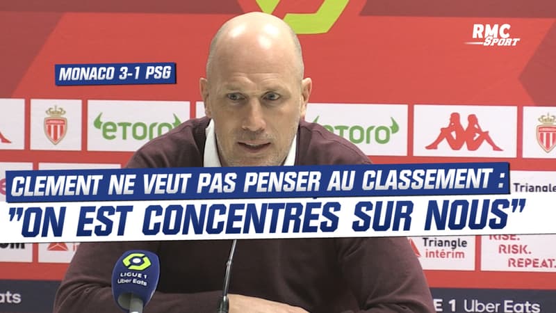 Monaco 3-1 PSG : “On est concentrés sur nous-mêmes”, Clement ne veut pas penser au classement