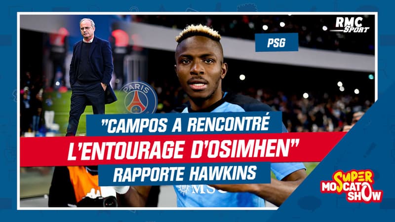 PSG : “Campos a rencontré l’entourage d’Osimhen” rapporte Hawkins