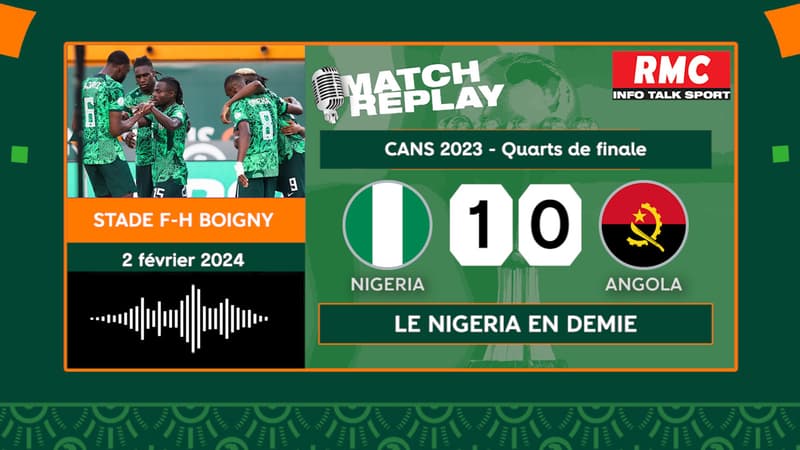 CAN2023 / Nigeria 1-0 Angola: Les Super Eagles en demie, le goal replay RMC