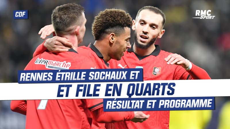 Coupe de France : Rennes étrille Sochaux (1-6) et file en quarts, résultat et programme