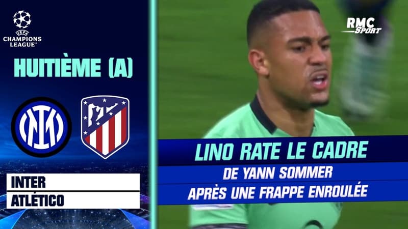 Inter – Atlético : Lino proche d’ouvrir le score mais manque le cadre (0-0)