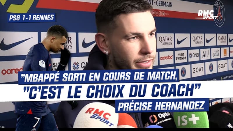 PSG 1-1 Rennes : Mbappé sorti en cours de match, “c’est le choix du coach” précise Hernandez