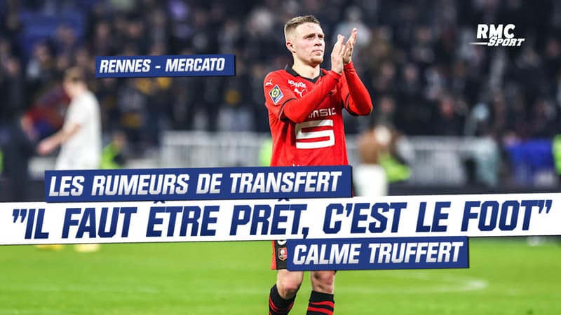 Rennes –  Mercato : les rumeurs de départ à l’OM, “il faut être prêt à ça” calme Truffert