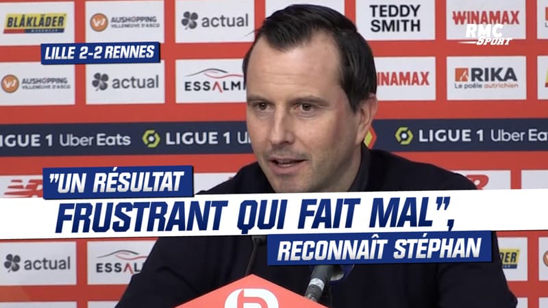 Lille 2-2 Rennes : “Un résultat frustrant qui fait mal”, reconnaît Stéphan