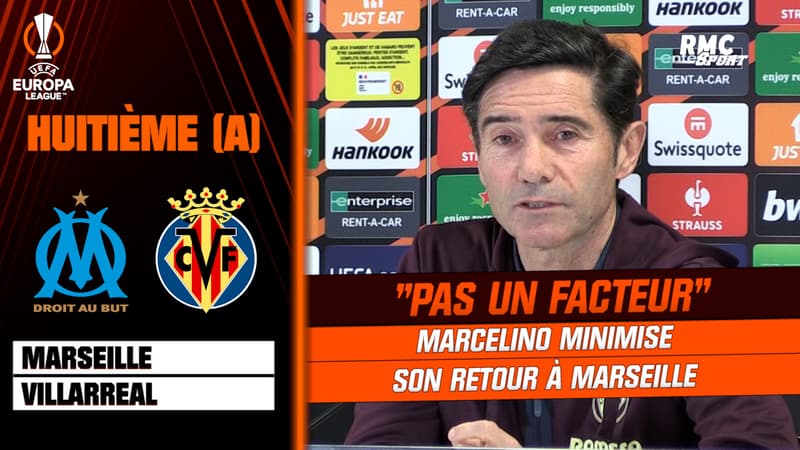 Marseille – Villarreal : “Pas un facteur”, Marcelino minimise son retour à Marseille
