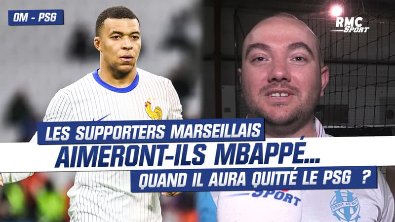 OM-PSG : les supporters marseillais aimeront-ils Mbappé… quand il aura quitté le PSG ?