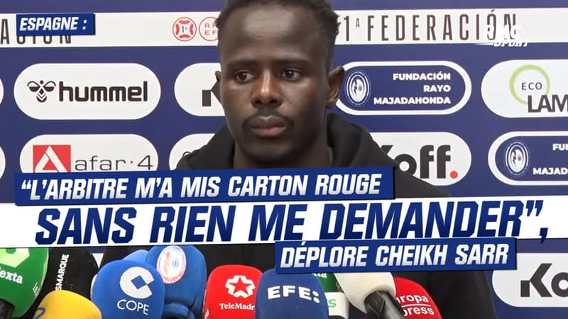Espagne : “L’arbitre m’a mis carton rouge sans rien me demander”, déplore Cheikh Sarr