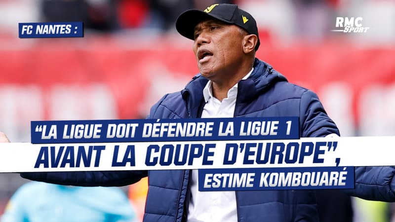 FC Nantes : “La Ligue doit défendre la L1 avant la Coupe d’Europe”, estime Antoine Kombouaré