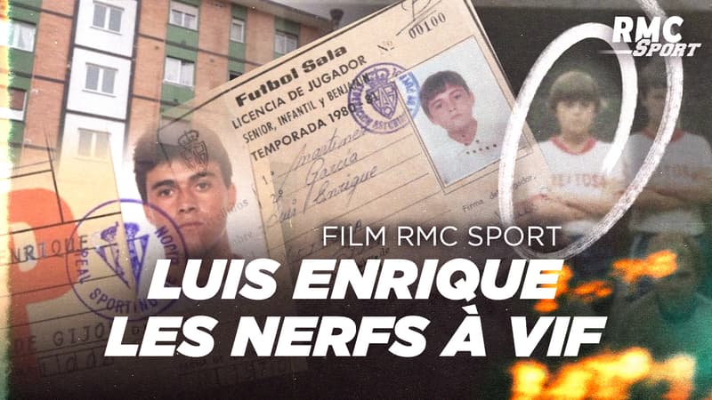 “Luis Enrique, les nerfs à vif” : reportage RMC SPORT aux origines d’un caractère volcanique.