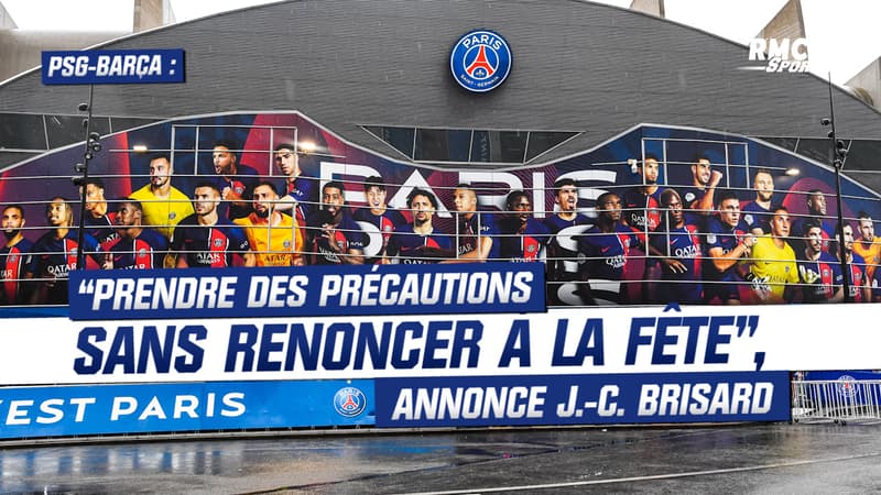 PSG-Barça : “Prendre des précautions sans renoncer à la fête”, annonce J.-C. Brisard