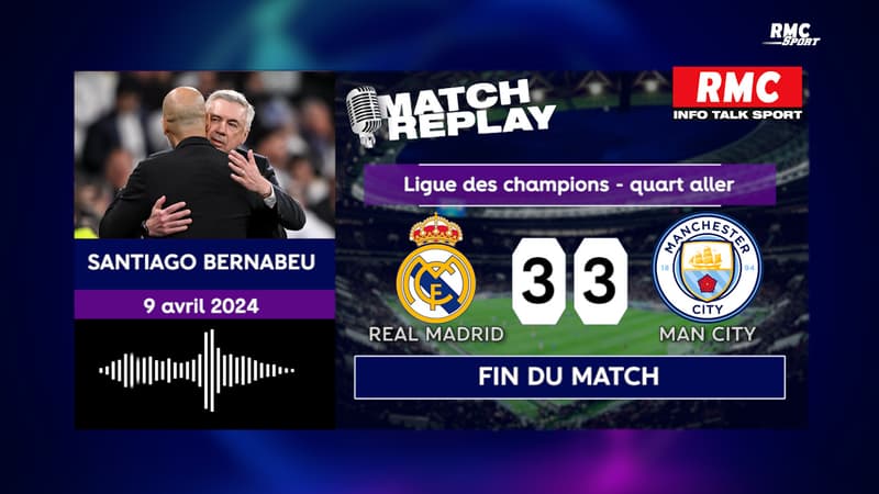 Real Madrid 3-3 Manchester City : Le goal replay avec les commentaires RMC