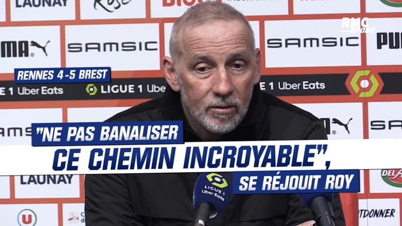 Rennes 4-5 Brest : “Ne pas banaliser ce chemin incroyable”, se réjouit Roy
