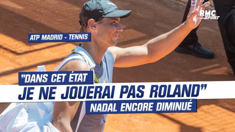 Tennis : “dans cet état, je ne jouerai pas Roland-Garros” Nadal encore diminué à Madrid