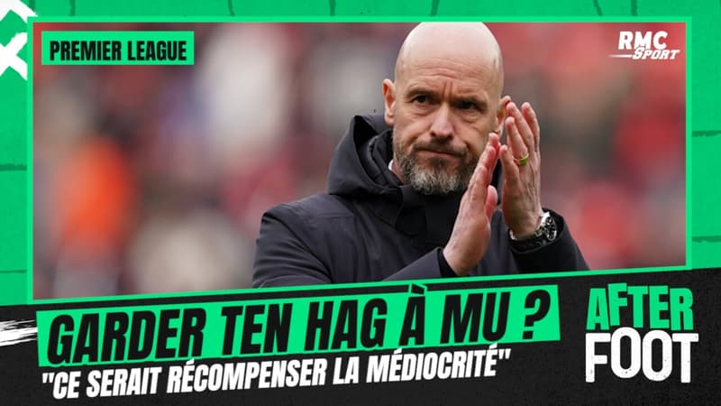 Manchester United : “Si tu gardes ten Hag, tu récompenses la médiocrité” lance Laurens