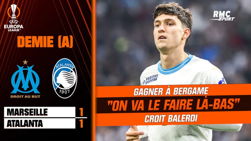 OM 1-1 Atalanta: “Sûr à 100% !” Balerdi croit en la qualification à Bergame