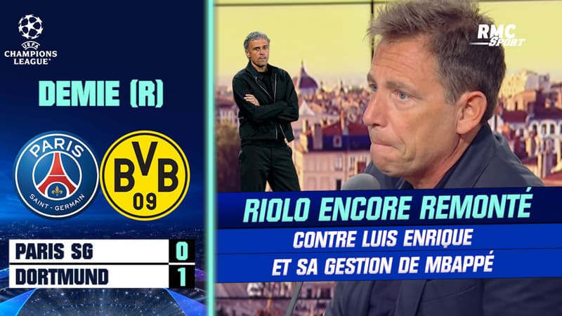 PSG 0-1 Dortmund : Riolo en remet une couche sur Luis Enrique et sa gestion de Mbappé
