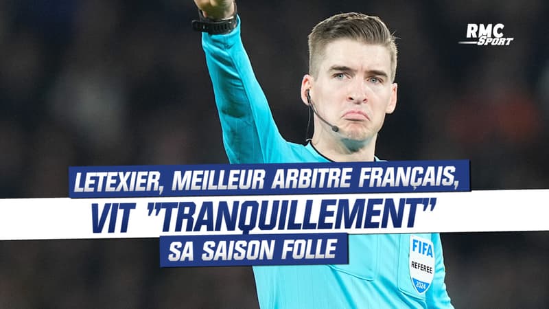 Euro, JO… Letexier, meilleur arbitre français, vit sa saison folle “tranquillement”